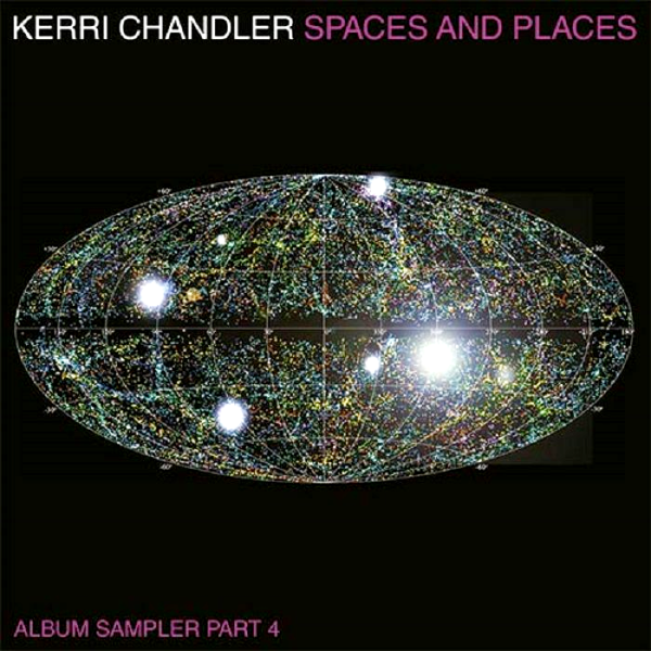 Kerri Chandler, Spaces & Places: Album Sampler 4