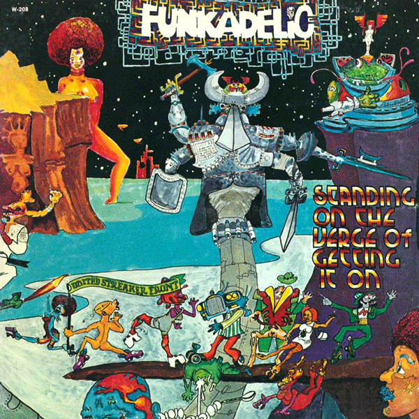Funkadelic, Standing On The Verge Of Getting It On