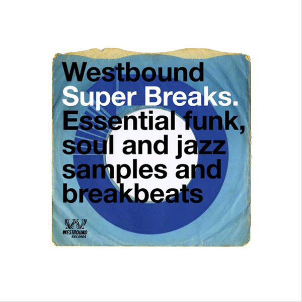 VARIOUS ARTISTS, Westbound Super Breaks. Essential Funk, Soul And Jazz Samples And Breakbeats