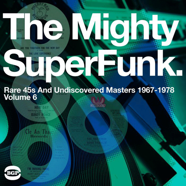 VARIOUS ARTISTS, Mighty SuperFunk. - Rare 45s And Undiscovered Masters 1967-1978 Volume 6