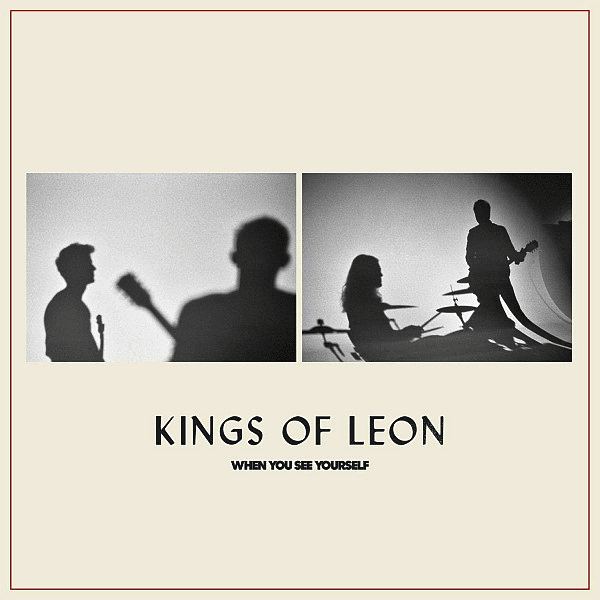 Kings Of Leon, When You See Yourself