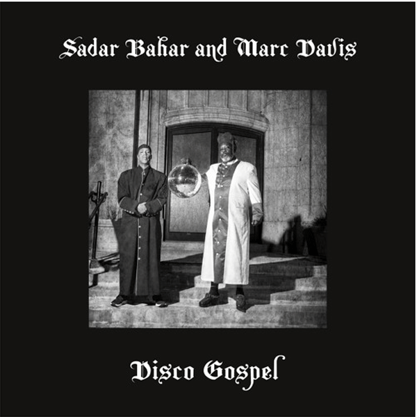 Sadar Bahar & Marc Davis, Disco Gospel