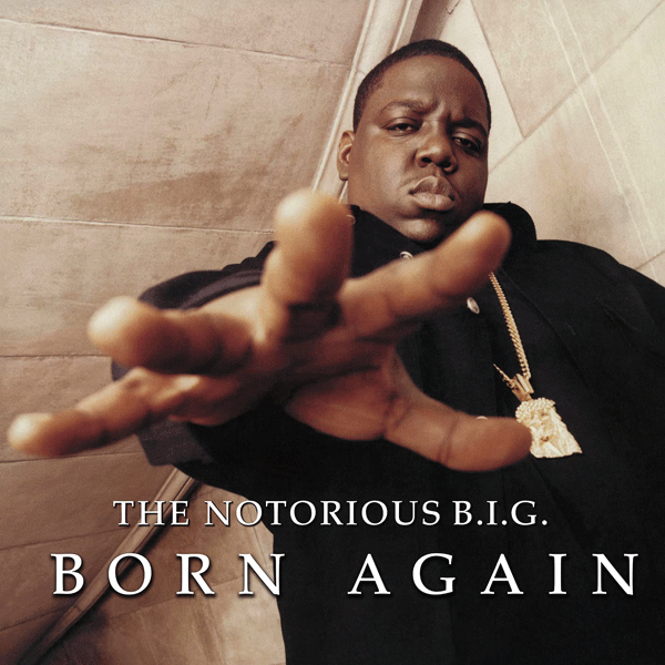 The Notorious B.I.G., Born Again