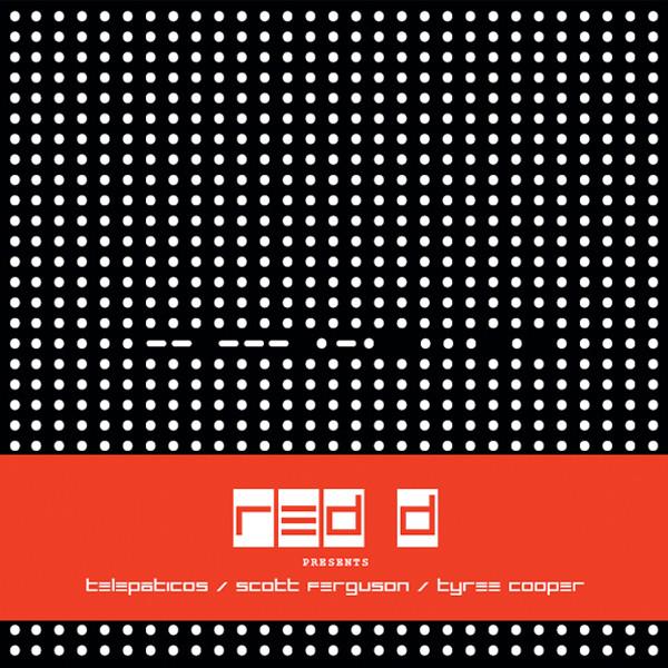 Red D presents SCOTT FERGUSON Tyree Cooper Telepaticos, Kitchen People / Space