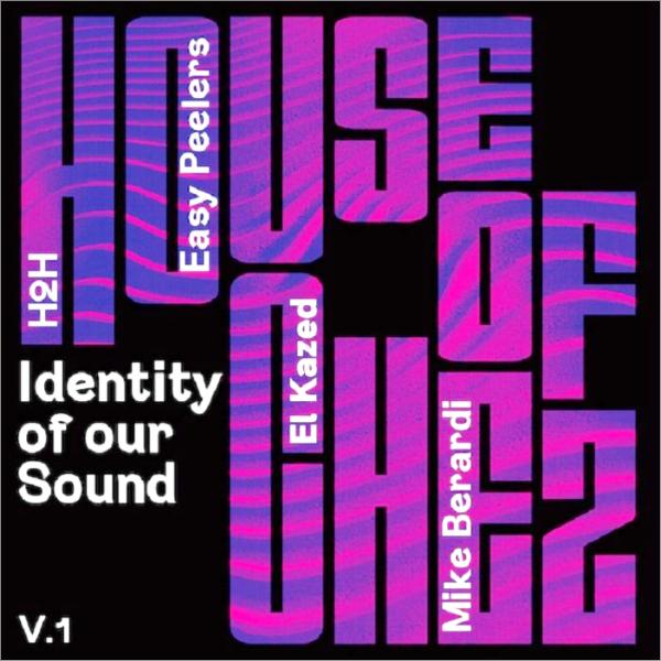H2h / El Kazed / Easy Peelers / Mike Berardi, Identity Of Our Sound Vol 1