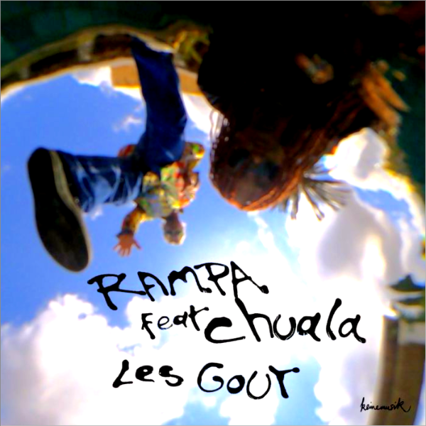 Rampa feat. Chuala, Les Gout