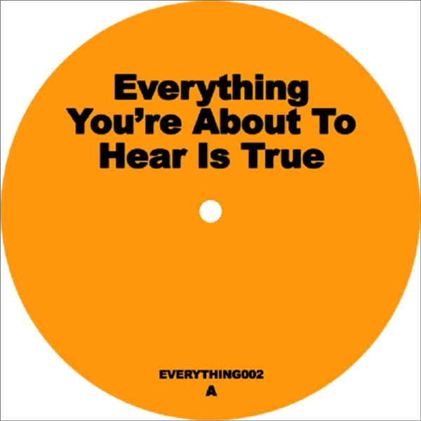 Everything You Re About To Hear Is True, Everything You're About To Hear Is True 2