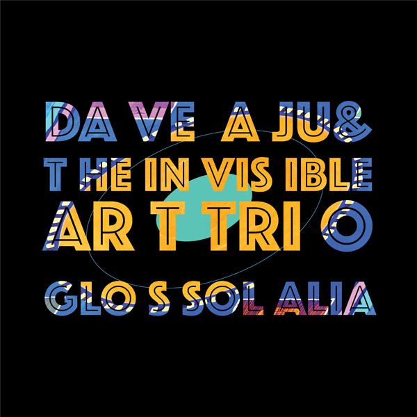 Dave Aju & The Invisible Art Trio, Glossolalia