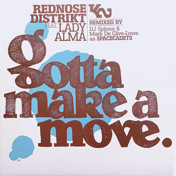 REDNOSE DISTRIKT feat. LADY ALMA, Gotta Make A Move