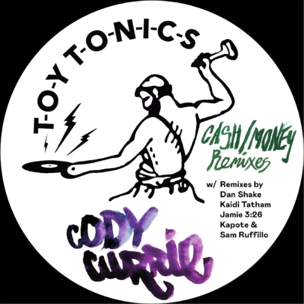 Cody Currie / KAIDI TATHAM / Jamie 326 / Sam Ruffillo & Kapote, Cash / Money ( Remixes )