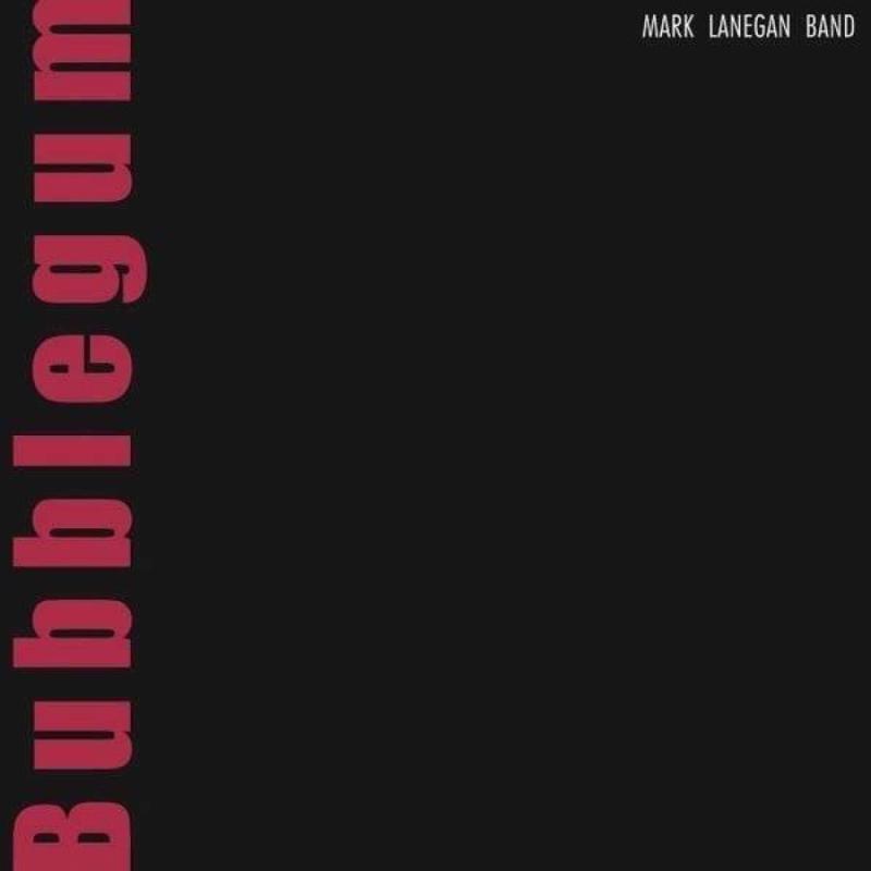 Mark Lanegan Band, Bubblegum