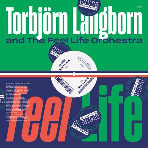 Torbjorn Langborn And The Feel Life Orchestra, Feel Life ( Incl. Dimitri from Paris Remix )