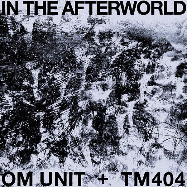 Om Unit + Tm 404, In The Afterworld
