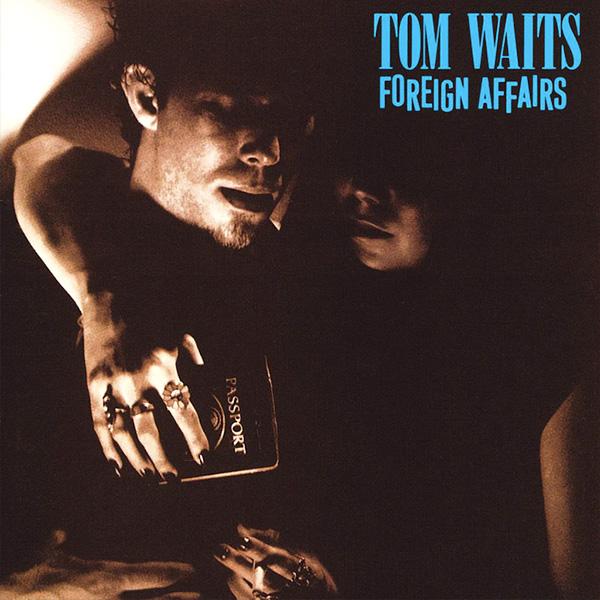 Tom Waits, Foreign Affairs