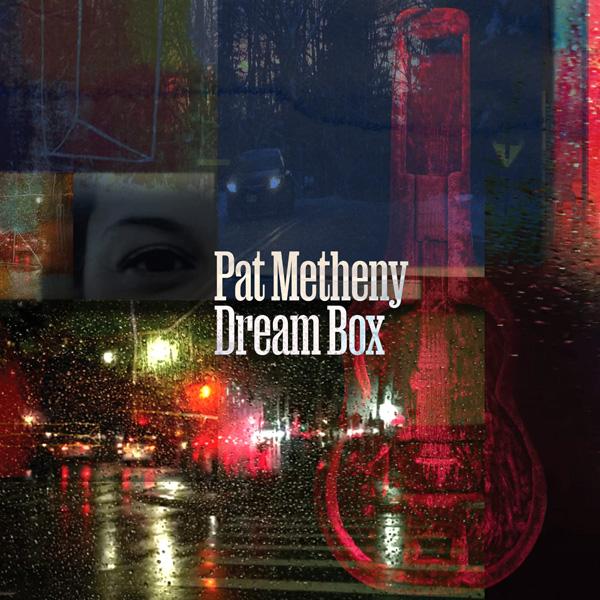 Pat Metheny, Dream Box