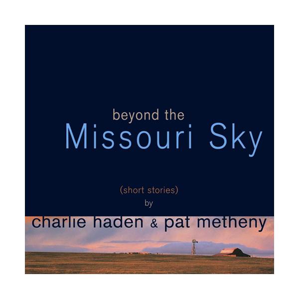 Pat Metheny Charlie Haden &, Beyond The Missouri Sky (Short Stories)