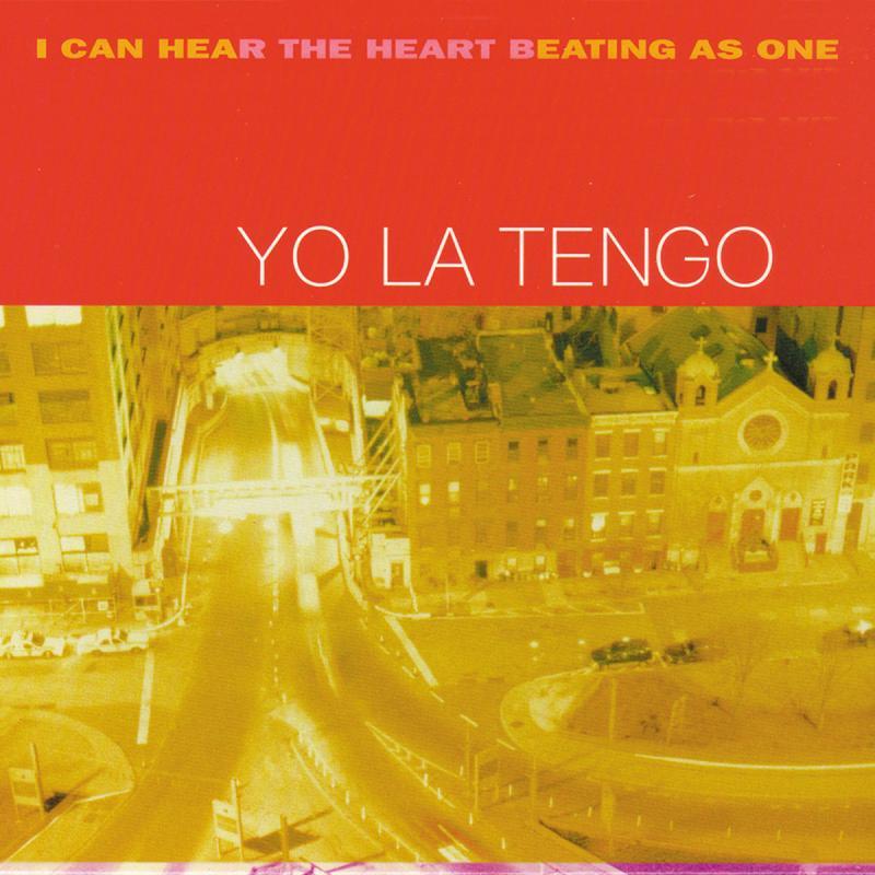 Yo La Tengo, I Can Hear The Heart Beating As One