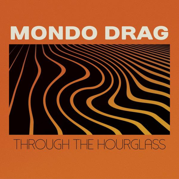 Mondo Drag, Through The Hourglass