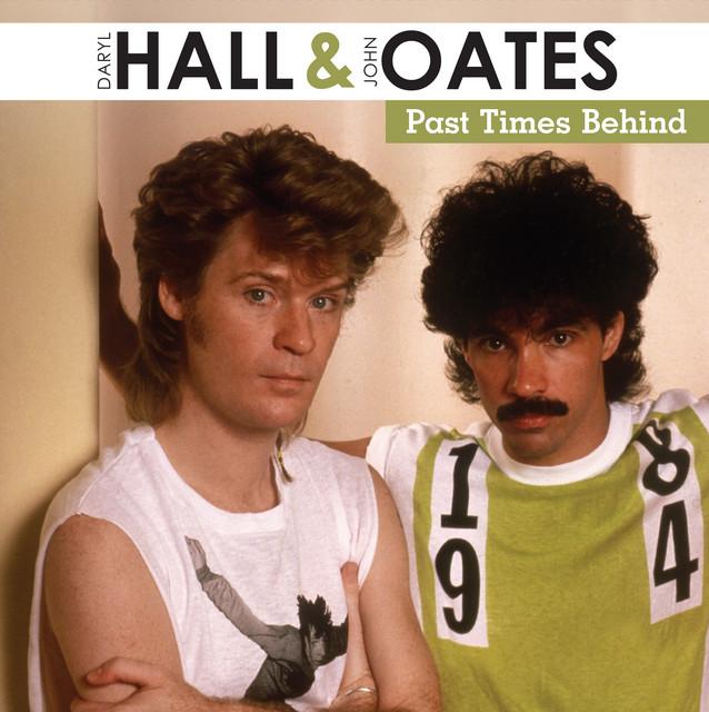 DARYL HALL & JOHN OATES, Past Times Behind