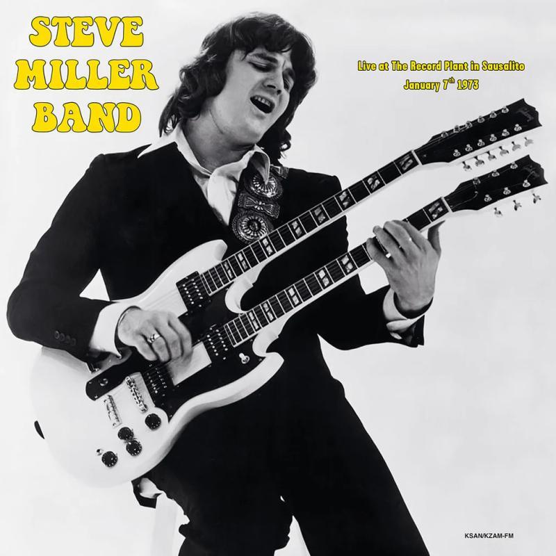 The Steve Miller Band, Live At The Record Plant In Sausalito January 7th 1973