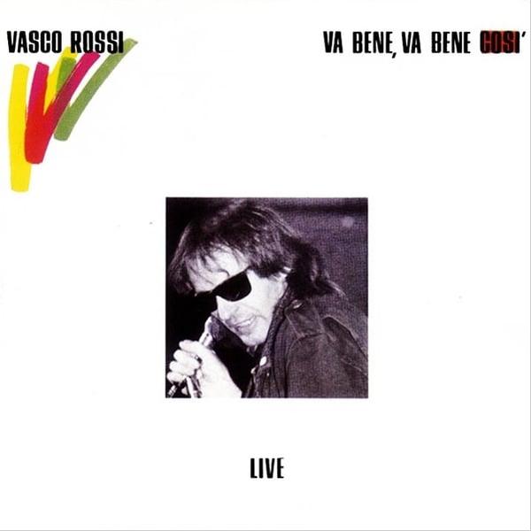 VASCO ROSSI, Va Bene, Va Bene Cosi - Live