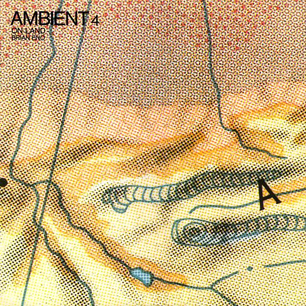 BRIAN ENO, Ambient 4 On Land