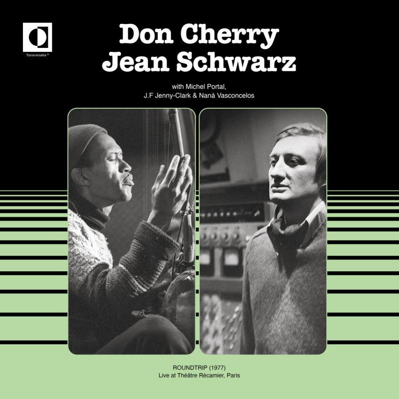 Don Cherry / Jean Schwarz, Roundtrip (1977 Live At Theatre Recamier - Paris)