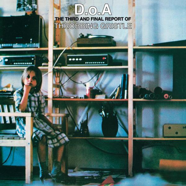 Throbbing Gristle, D.o.A. The Third And Final Report