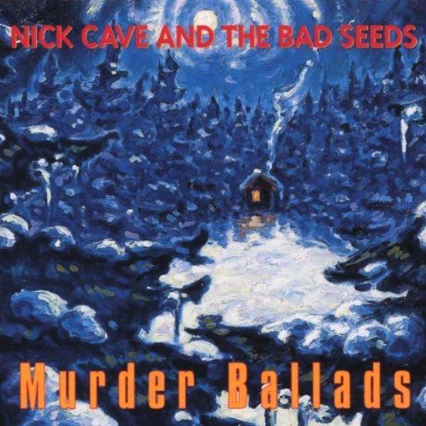 Nick Cave & The Bad Seeds, Murder Ballads