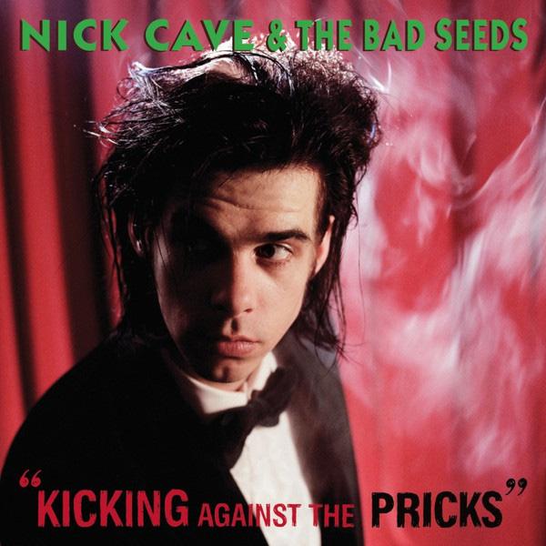 Nick Cave & The Bad Seeds, Kicking Against The Pricks