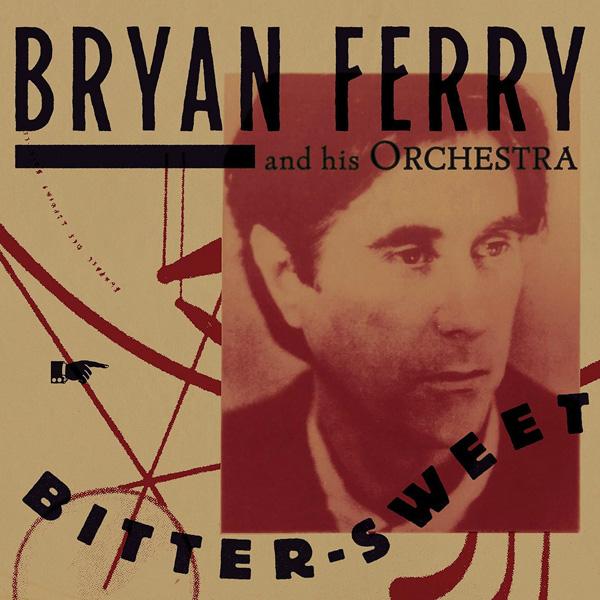 Brian Ferry And His Orchestra, Bitter Sweet