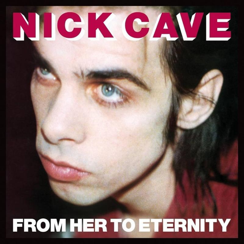 Nick Cave & The Bad Seeds, From Her To Eternity