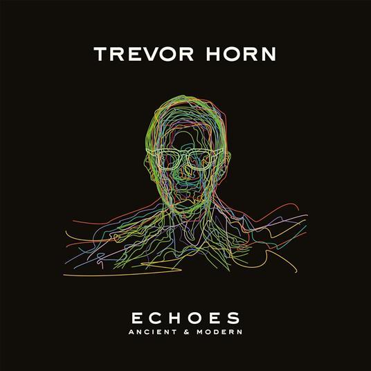 Trevor Horn, Echoes: Ancient & Modern