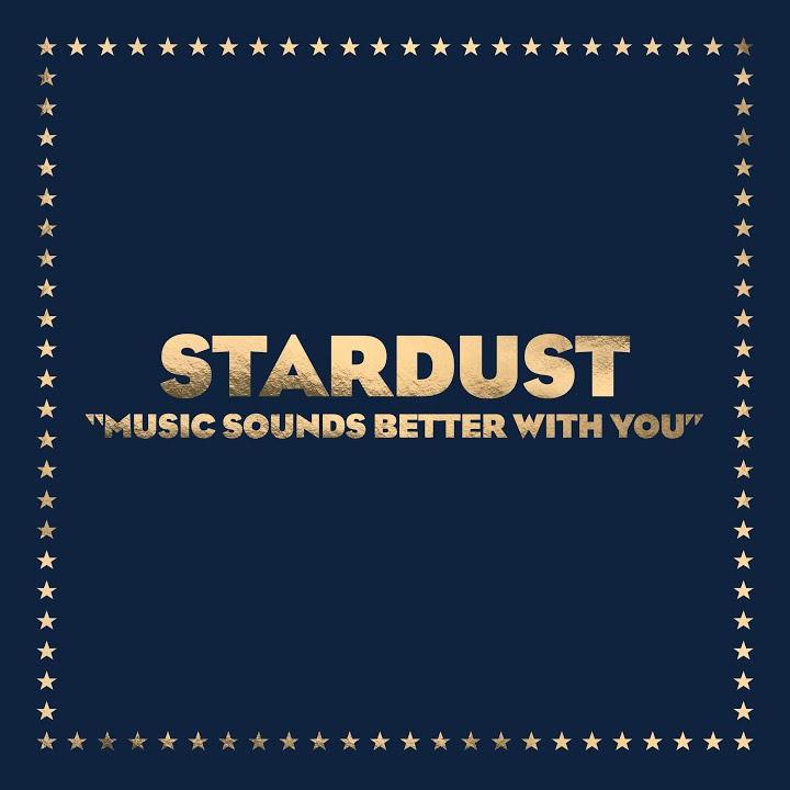Stardust, Music Sounds Better With You