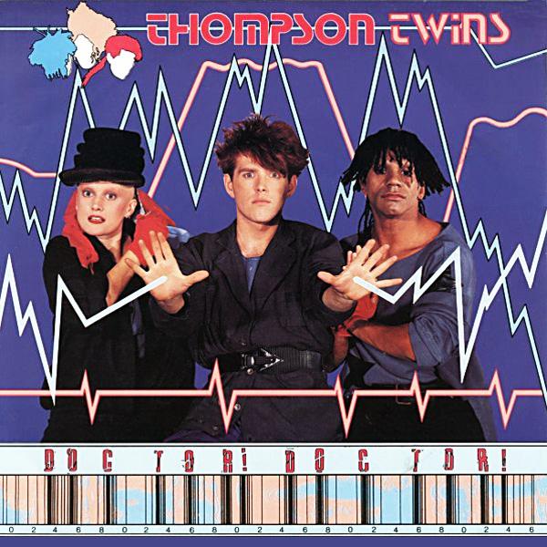 Thompson Twins, Doctor! Doctor!