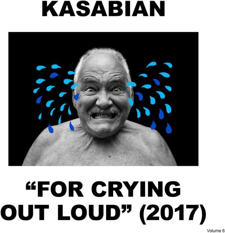 Kasabian, For Crying Out Loud (2017)