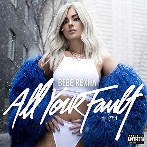 Bebe Rexha, All Your Fault ( Pt.1 & 2 )