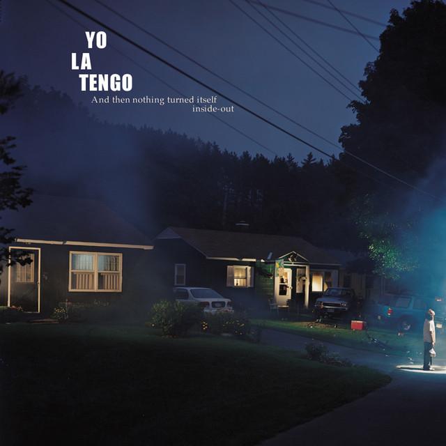Yo La Tengo, And Then Nothing Turned Itself Inside-Out