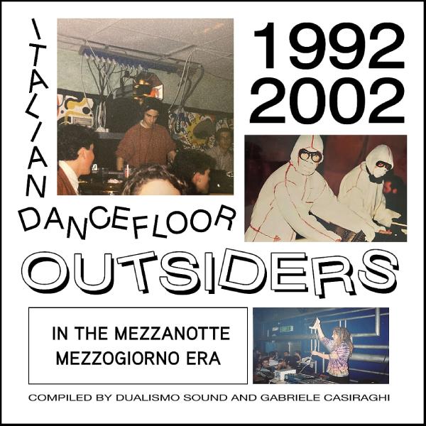 VARIOUS ARTISTS, Italian Dancefloor Outsiders in the Mezzanotte Mezzogiorno Era, 1992 - 2002