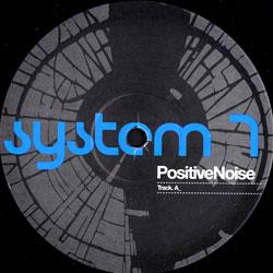 SYSTEM 7, Positive Noise