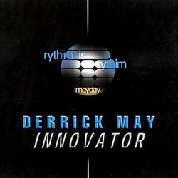 DERRICK MAY, Innovator