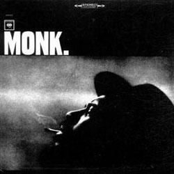 Thelonius Monk, Monk