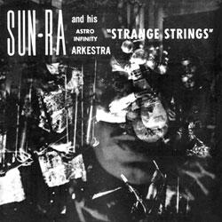 SUN RA, Strange Strings