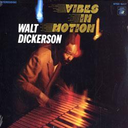 Walt Dickerson, Vibes In Motion