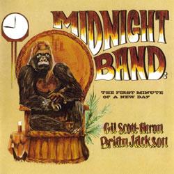 GIL SCOTT HERON & Brian Jackson, Midnight Band: The First Minute Of A New Day