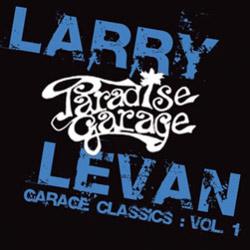 LARRY LEVAN, Garage Classics Volume 1