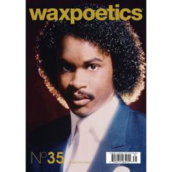 WAX POETICS, Wax Poetics 35