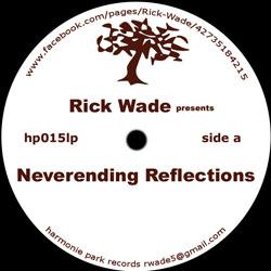 RICK WADE, Neverending Reflections