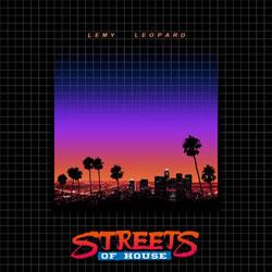 Lemy Leopard, Streets Of House