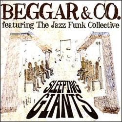 BEGGAR & CO feat The Jazz Funk Collective, Sleeping Giants